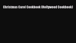 Read Christmas Carol Cookbook (Hollywood Cookbook) Ebook Free