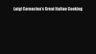 Read Luigi Carnacina's Great Italian Cooking Ebook Free