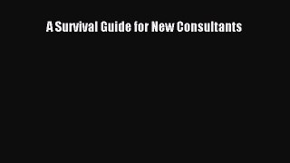 [PDF] A Survival Guide for New Consultants Download Full Ebook