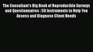 [PDF] The Consultant's Big Book of Reproducible Surveys and Questionnaires : 50 Instruments