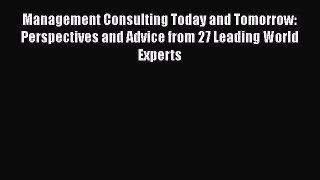 [PDF] Management Consulting Today and Tomorrow: Perspectives and Advice from 27 Leading World