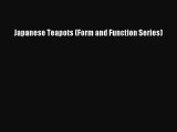 PDF Japanese Teapots (Form and Function Series) Free Books