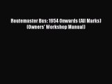 PDF Routemaster Bus: 1954 Onwards (All Marks) (Owners' Workshop Manual)  EBook