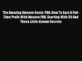 [PDF] The Amazing Amazon Genie: FBA: How To Earn A Full-Time Profit With Amazon FBA Starting