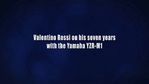Valentino Rossi talks about each year of Yamaha M1