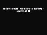PDF Nara Buddhist Art Todai-Ji (Heibonsha Survey of Japanese Art V.5)  EBook