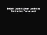 Download Frederic Chaubin: Cosmic Communist Constructions Photographed  EBook