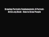 PDF Drawing Portraits Fundamentals: A Portrait-Artist.org Book - How to Draw People  Read Online