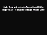 PDF God’s Word on Canvas: An Exploration of Bible-inspired Art—6 Studies (Through Artists'