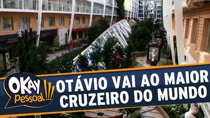 Otávio Mesquita mostra como é o maior cruzeiro do mundo por dentro