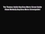 [PDF] The Thomas Guide Bay Area Metro Street Guide (Rand McNally Bay Area Metro Streetguide)