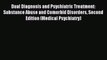 Read Dual Diagnosis and Psychiatric Treatment: Substance Abuse and Comorbid Disorders Second