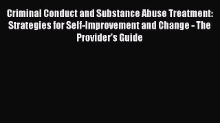 Read Criminal Conduct and Substance Abuse Treatment: Strategies for Self-Improvement and Change