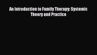 Read An Introduction to Family Therapy: Systemic Theory and Practice Ebook Free