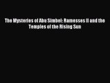 [Download PDF] The Mysteries of Abu Simbel: Ramesses II and the Temples of the Rising Sun [PDF]