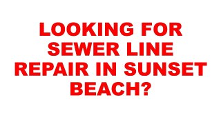 Sunset Beach Sewer Line Repair