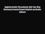 [Download PDF] Egyptian Arabic Phrasebook: with Two-Way Dictionary (Lonely Planet) (English