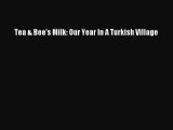 [Download PDF] Tea & Bee's Milk: Our Year In A Turkish Village [Read] Full Ebook