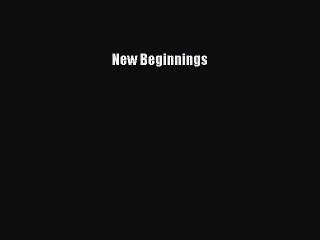 [PDF] New Beginnings [Download] Full Ebook