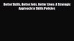 [PDF] Better Skills Better Jobs Better Lives: A Strategic Approach to Skills Policies Download