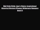 [PDF] Mail Order Bride: June's Choice: Inspirational Historical Western (Pioneer Wilderness