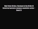 PDF Mail Order Brides: Husband of the Bride (A historical western romance novelette series