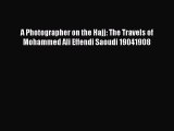 [Download PDF] A Photographer on the Hajj: The Travels of Mohammed Ali Effendi Saoudi 19041908