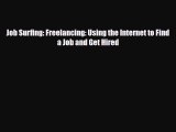 [PDF] Job Surfing: Freelancing: Using the Internet to Find a Job and Get Hired Download Full