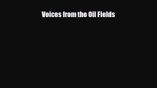 [PDF] Voices from the Oil Fields Read Online