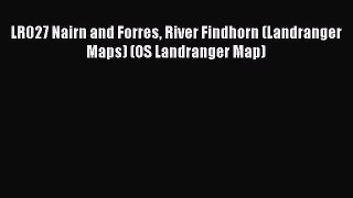 [PDF] LR027 Nairn and Forres River Findhorn (Landranger Maps) (OS Landranger Map) Read Online