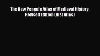 [PDF] The New Penguin Atlas of Medieval History: Revised Edition (Hist Atlas) Download Full