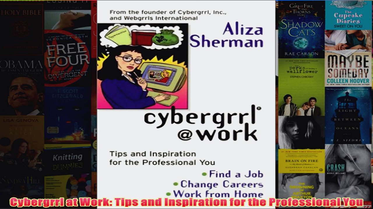 Download PDF  Cybergrrl at Work Tips and Inspiration for the Professional You FULL FREE