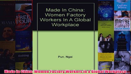 Download PDF  Made in China Women Factory Workers in a Global Workplace FULL FREE