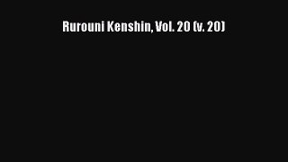 Download Rurouni Kenshin Vol. 20 (v. 20) [Read] Full Ebook