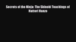 Download Secrets of the Ninja: The Shinobi Teachings of Hattori Hanzo [Read] Online