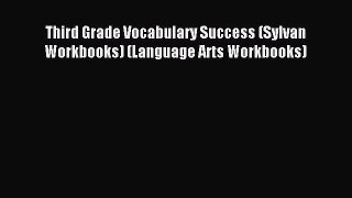 Download Third Grade Vocabulary Success (Sylvan Workbooks) (Language Arts Workbooks) PDF Online