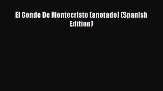 [PDF Download] El Conde De Montecristo (anotado) (Spanish Edition) [Read] Online