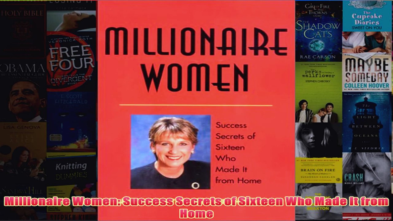 Download PDF  Millionaire Women Success Secrets of Sixteen Who Made It from Home FULL FREE