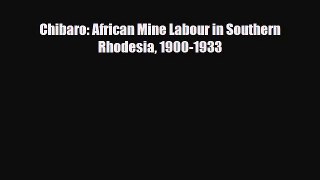 [PDF] Chibaro: African Mine Labour in Southern Rhodesia 1900-1933 Download Full Ebook