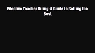 [PDF] Effective Teacher Hiring: A Guide to Getting the Best Download Online