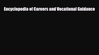 [PDF] Encyclopedia of Careers and Vocational Guidance Read Full Ebook