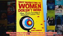 Download PDF  Why Marketing to Women Doesnt Work Using Market Segmentation to Understand Consumer FULL FREE