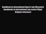 Download Handbook on International Sports Law (Research Handbooks in International Law series)