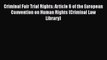 Download Criminal Fair Trial Rights: Article 6 of the European Convention on Human Rights (Criminal