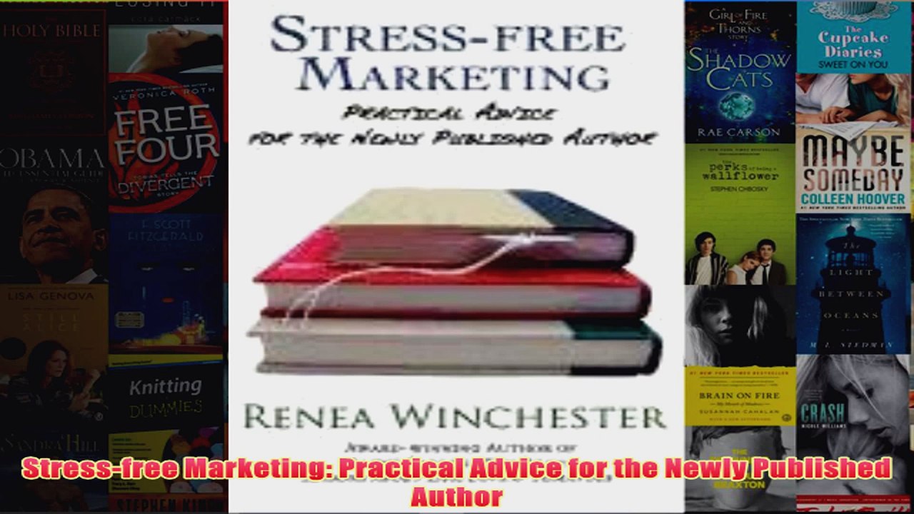 Download PDF  Stressfree Marketing Practical Advice for the Newly Published Author FULL FREE