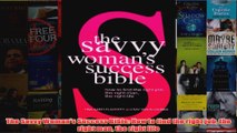 Download PDF  The Savvy Womans Success Bible How to find the right job the right man the right life FULL FREE