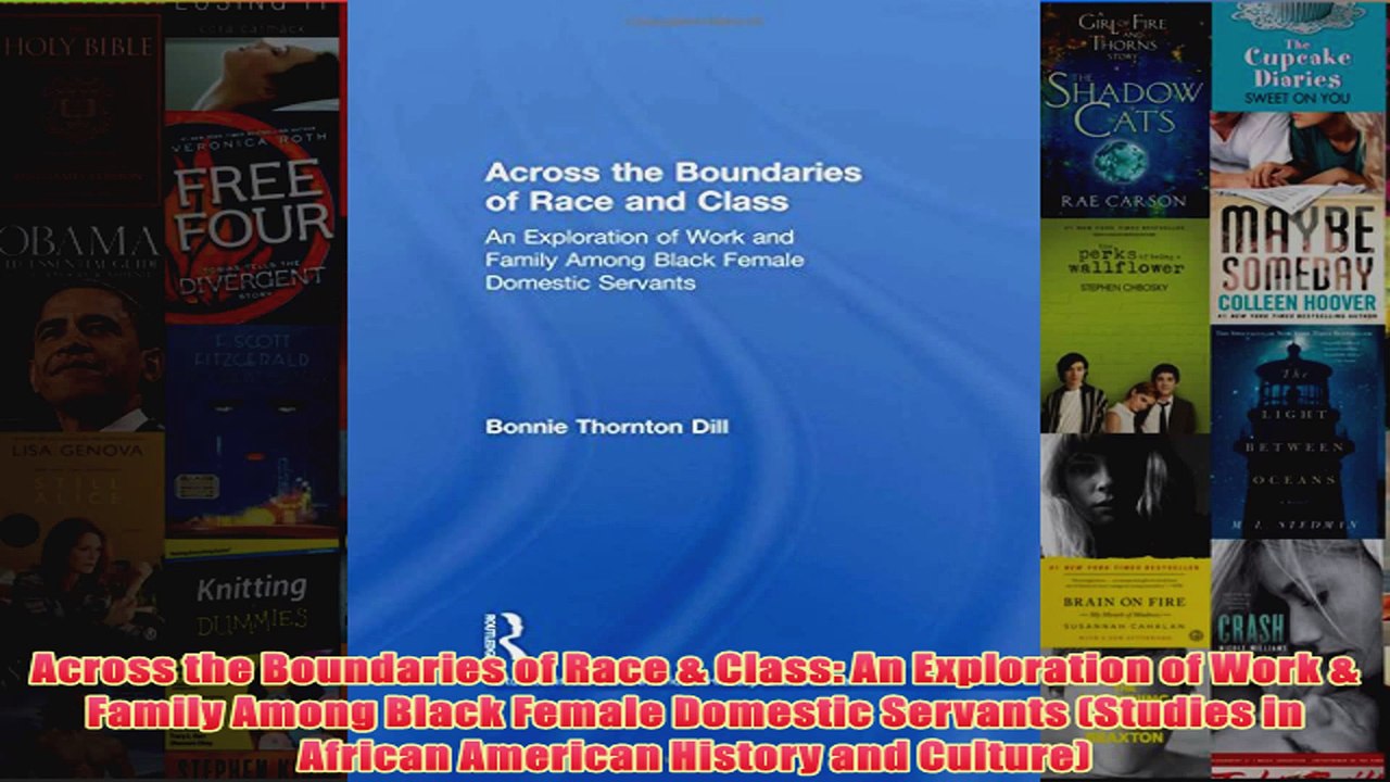 Download PDF  Across the Boundaries of Race  Class An Exploration of Work  Family Among Black Female FULL FREE