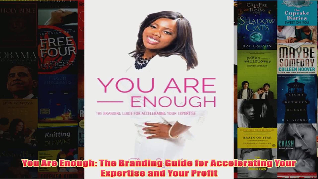 Download PDF  You Are Enough The Branding Guide for Accelerating Your Expertise and Your Profit FULL FREE
