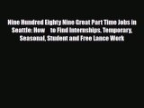 [PDF] Nine Hundred Eighty Nine Great Part Time Jobs in Seattle: How     to Find Internships