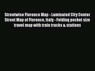 [PDF] Streetwise Florence Map - Laminated City Center Street Map of Florence Italy - Folding